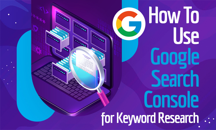 How To Use Google Search Console for Keyword Research