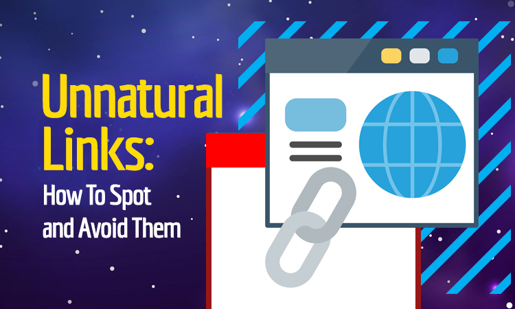 What Are Unnatural Links and How To Spot & Avoid Them