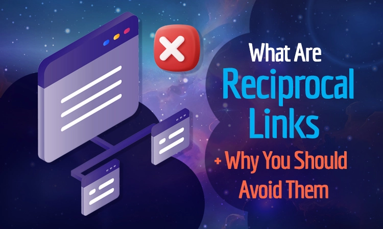 What Are Reciprocal Links? (And Why You Should Avoid Them)
