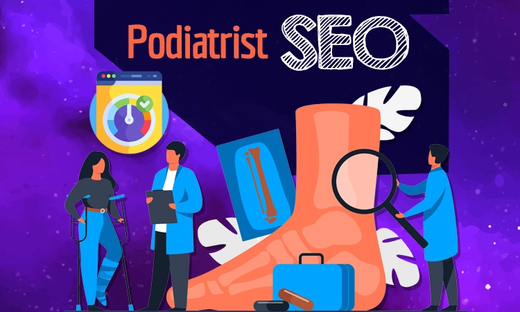 Podiatry SEO Company