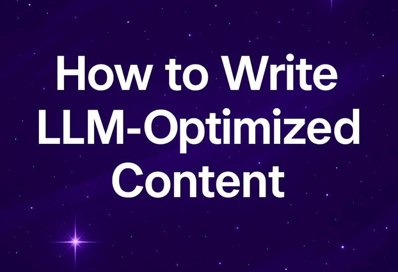 Purple space background with glowing stars and white text reading “How to Write LLM-Optimized Content,” representing Stellar SEO’s guide to creating content AI systems can cite.