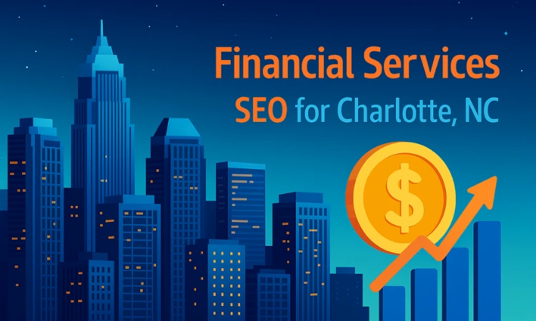 Financial services SEO strategy for Charlotte North Carolina firms targeting executive compensation, wealth management, and commercial lending.