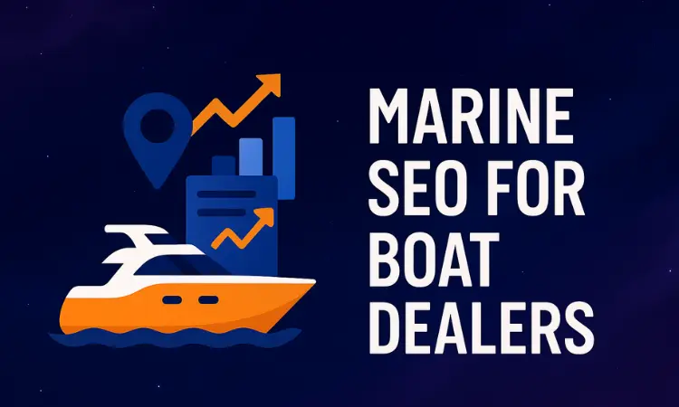 A dark blue marine-themed digital illustration with a white and orange yacht, location pin, bar chart, and upward growth arrow on the left, and bold white text on the right that reads “Marine SEO for Boat Dealers.”