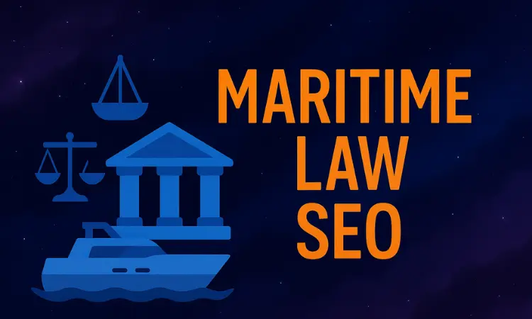 Maritime Law SEO graphic with a courthouse, scale of justice, and boat icons on a dark marine-themed background, representing legal and marine industry digital marketing.
