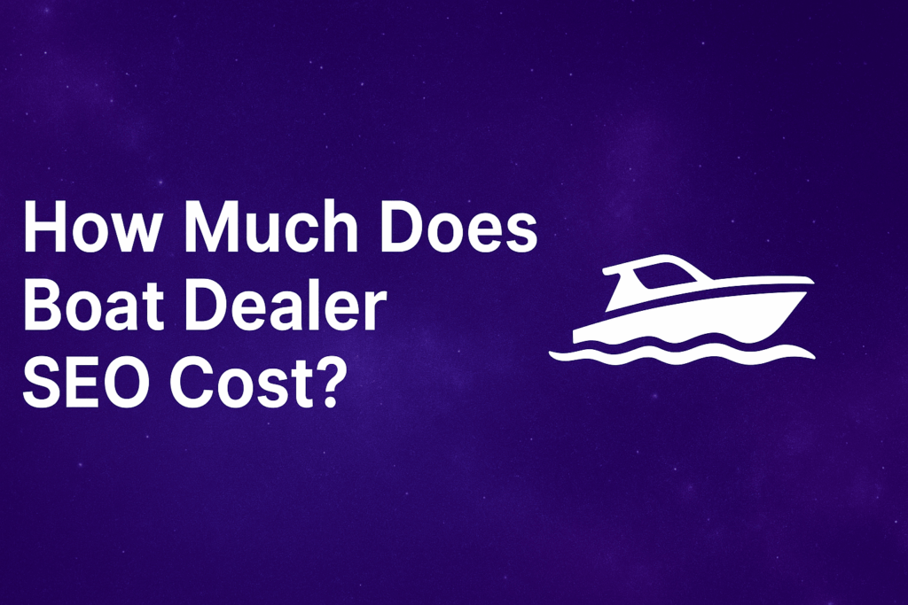 Marine SEO cost, Marine SEO Audit Cost, boat dealer SEO cost comparison in 2026